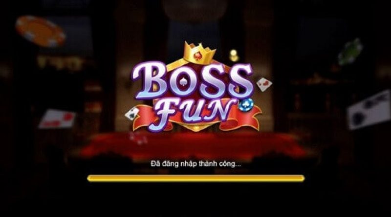 Boss Fun – Sân chơi đẳng cấp, uy tín số 1 thị trường