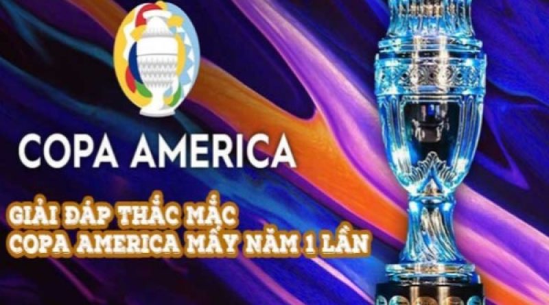 Copa America mấy năm 1 lần? Copa America là gì