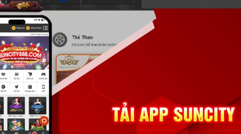 Hướng Dẫn Tải App Và Đăng Nhập Suncity Nhanh Chóng