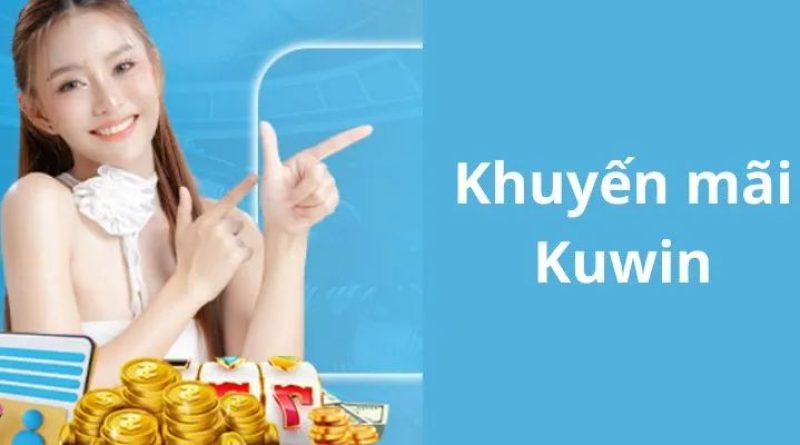 Khuyến mãi Kuwin – Cơ hội nhận vô vàn quà cực khủng từ Kuwin