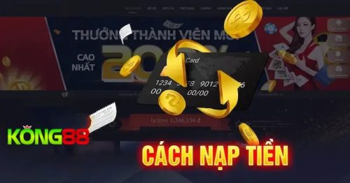 Nạp tiền KONG88: Đa dạng phương thức, an toàn tuyệt đối