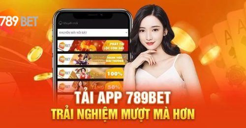 Tải app 789bet: Trải nghiệm cá cược đỉnh cao, ưu đãi khủng