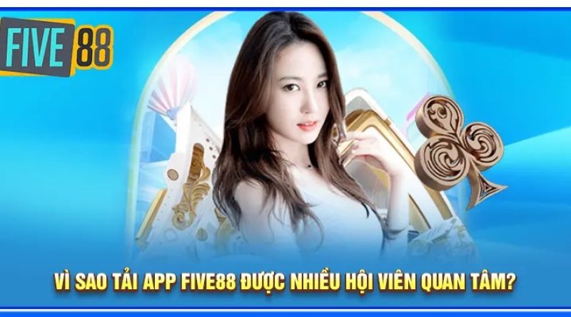 Tải app Five88 miễn phí – Trải nghiệm cá cược đỉnh cao