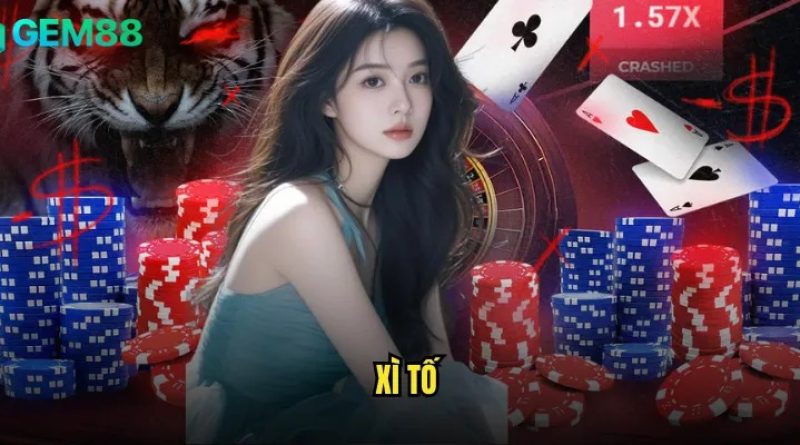 Xì tố gem88 – Bí quyết chơi chuyên nghiệp và thắng lớn